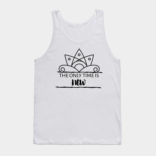 The only time is now Tank Top